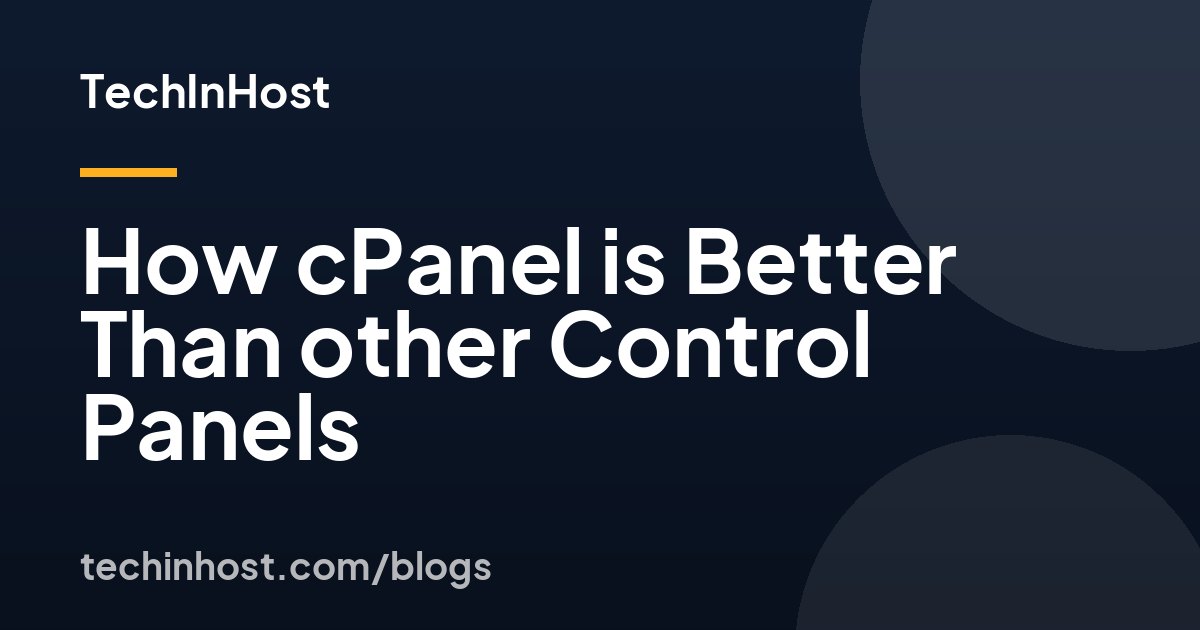 How cPanel is Better Than other Control Panels