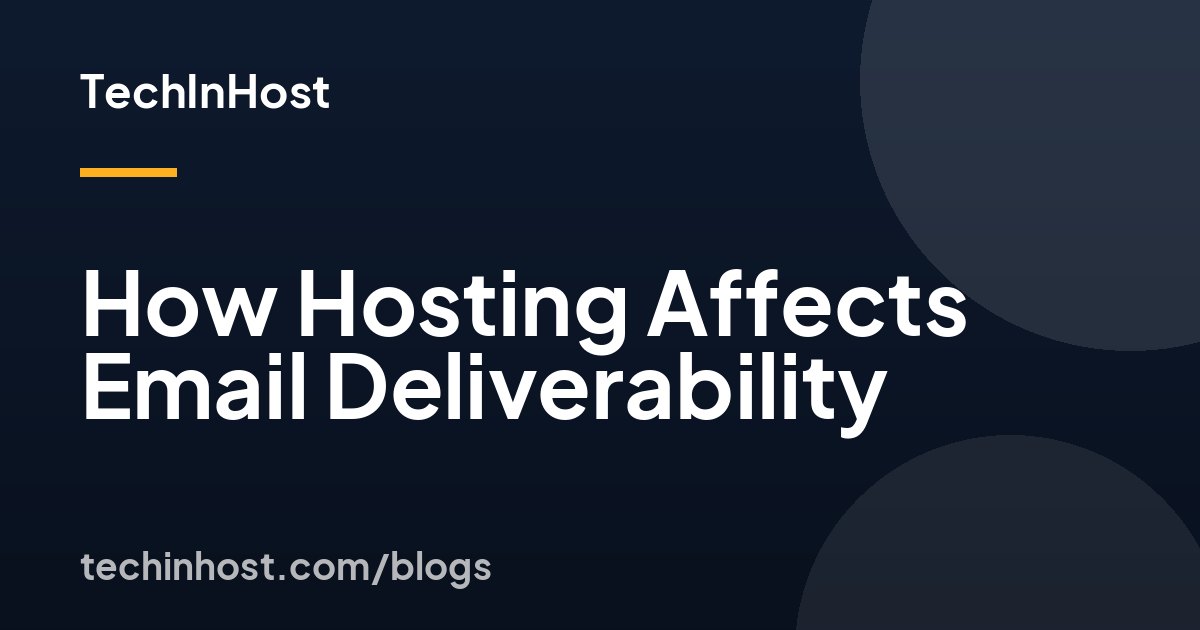 How Hosting Affects Email Deliverability