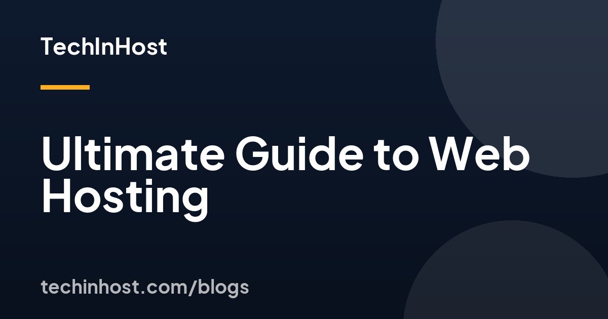 Ultimate Guide to Web Hosting