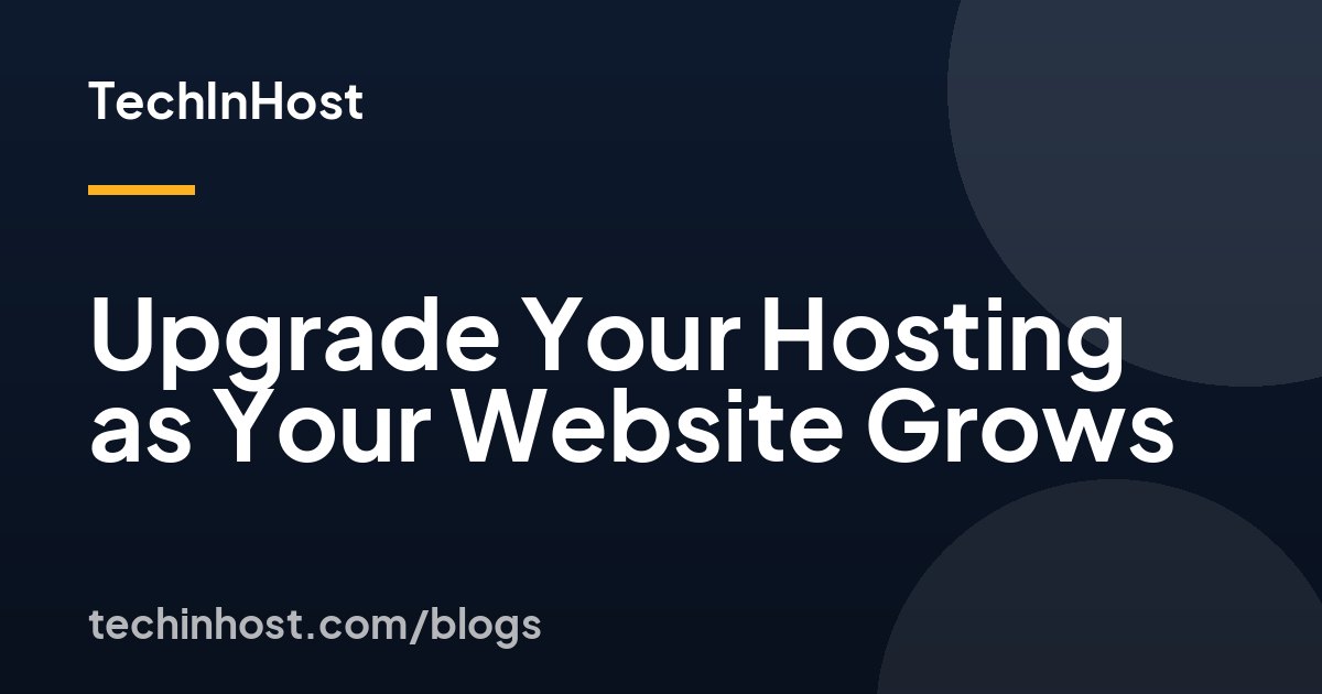 Upgrade Your Hosting as Your Website Grows