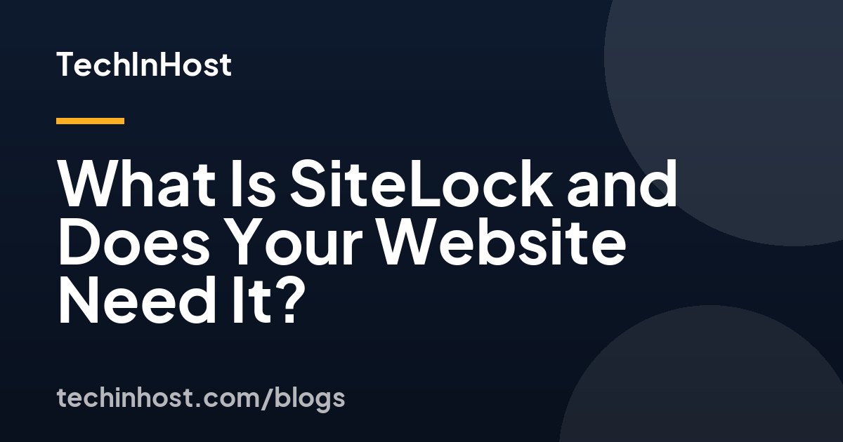 What Is SiteLock and Does Your Website Need It?