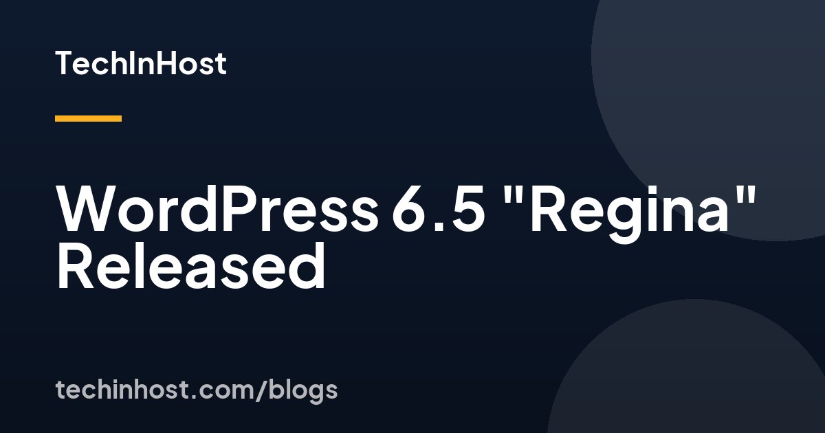 WordPress 6.5 "Regina" Released